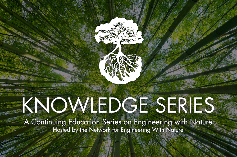 July 2026 Knowledge Series: Applying Cutting Edge Technology to Engineering with Nature